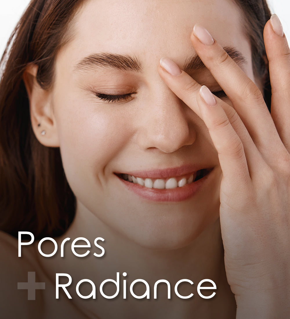 Pores + Radiance